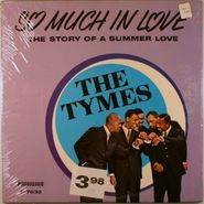 The Tymes, So Much In Love - The Story Of A Summer Love (LP)
