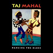 Taj Mahal, Dancing The Blues (CD)