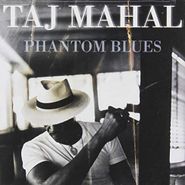 Taj Mahal, Phantom Blues (CD)