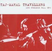 Taj Mahal Travellers, Live Stockholm July, 1971 (CD)