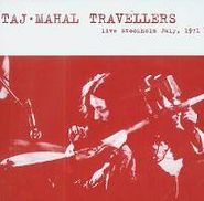 Taj Mahal Travellers, Live Stockholm July, 1971 (CD)