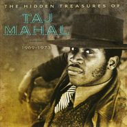 Taj Mahal, The Hidden Treasures Of Taj Mahal:1969-1973 [180 Gram Vinyl] (LP)