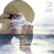 Taken by Trees, Other Worlds (LP)