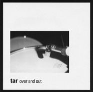 Tar, Over And Out (CD)