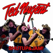 Ted Nugent, Shut Up & Jam! (CD)