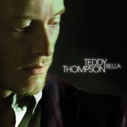 Teddy Thompson, Bella (CD)