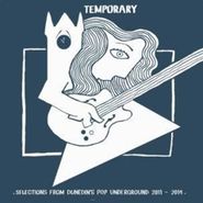 Various Artists, Temporary: Selections From Dunedin's Pop Underground 2011-2014 (LP)