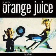 Orange Juice, Texas Fever [UK 180 Gram Vinyl] (LP)