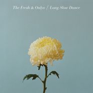 The Fresh & Onlys, Long Slow Dance (LP)