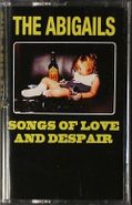 The Abigails, Songs Of Love And Despair (Cassette)