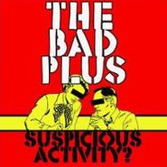 The Bad Plus, Suspicious Activity? (CD)