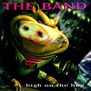 The Band, High On The Hog [Import] (CD)