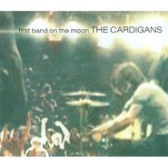 The Cardigans, First Band On The Moon (CD)