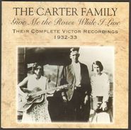 The Carter Family, Give Me the Roses While I Live: Their Complete Victor Recordings 1932-33 (CD)