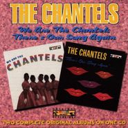 The Chantels, We Are The Chantels / There's Our Song Again (CD)