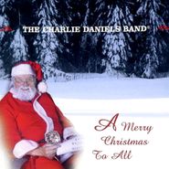 The Charlie Daniels Band, A Merry Christmas To All (CD)