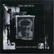 The Church, Magician Among The Spirits (CD)