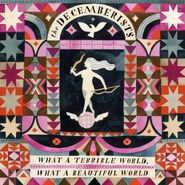 The Decemberists, What A Terrible World, What A Beautiful World (CD)