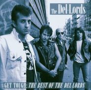 The Del Lords, Get Tough: The Best of the Del-Lords (CD)