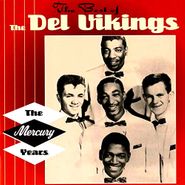 The Del Vikings, The Best Of The Del Vikings: The Mercury Years (CD)