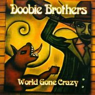The Doobie Brothers, World Gone Crazy [Deluxe Edition] (CD)