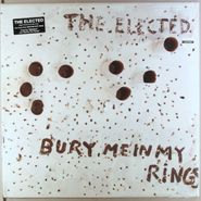 The Elected, Bury Me In My Rings (LP)