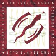 The Escape Club, Dollars & Sex (CD)