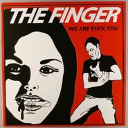 The Finger, We Are Fuck You [Black Vinyl] (LP)