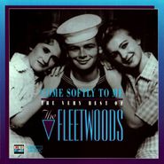 The Fleetwoods, Come Softly To Me: The Very Best Of The Fleetwoods (CD)