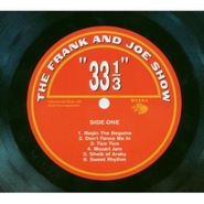 The Frank & Joe Show, 33 1/3 (CD)