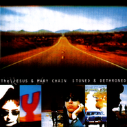 The Jesus And Mary Chain, Stoned & Dethroned (CD)