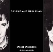 The Jesus And Mary Chain, Barbed Wire Kisses (B-Sides And More) (CD)
