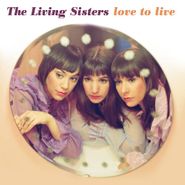The Living Sisters, Love To Live (CD)