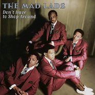 The Mad Lads, Don't Have To Shop Around (CD)