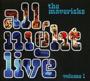 The Mavericks, All Night Live Vol. 1 (CD)
