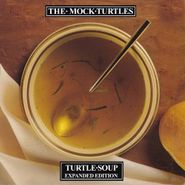 The Mock Turtles, Turtle Soup [Expanded Edition] (CD)