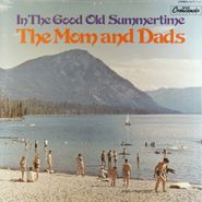 The Mom And Dads, In The Good Old Summertime (LP)
