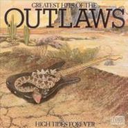 The Outlaws, High Tides Forever: Greatest Hits Of The Outlaws (CD)