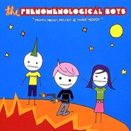 The Phenomenological Boys, Melody, Melody, Melody & More Melody (CD)