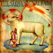 The Slow Signal Fade, Through The Opaque Air (CD)