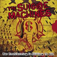 Suicide Machines, War Profiteering Is Killing Us (CD)