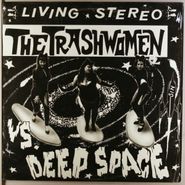 The Trashwomen, The Trashwomen vs. Deep Space