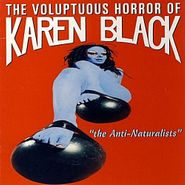 The Voluptuous Horror Of Karen Black, The Anti-Naturalists (CD)