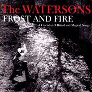The Watersons, Frost And Fire: A Calendar Of Ritual And Magical Songs [Import] (CD)