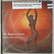 The Bayara Citizens, Goddess Of A New Dawn (7")