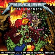 Various Artists, Thrashing Like A Maniac (CD)