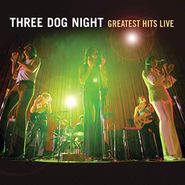 Three Dog Night, Greatest Hits Live (CD)