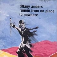 Tiffany Anders, Running From No Place To Nowhere (CD)