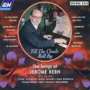 Various Artists, Till The Clouds Roll By: The Songs of Jerome Kern [Import] (CD)