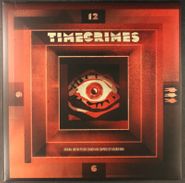 Eugenio Mira, Timecrimes [180 Gram Vinyl] [Score] (LP)
